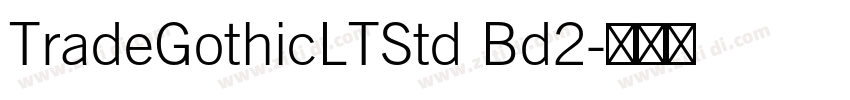 TradeGothicLTStd Bd2字体转换 TradeGothicLTStd Bd2字体转换